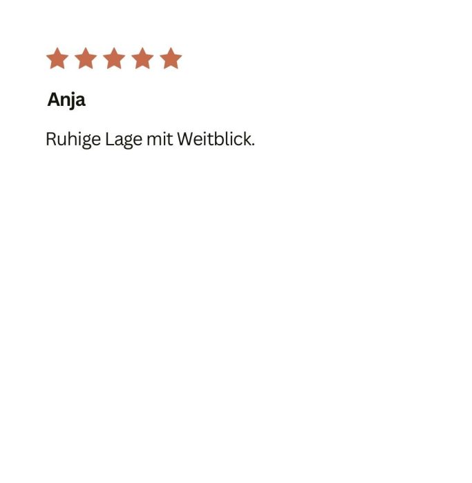 Fünf Sterne Bewertung für eine ruhige Lage mit Weitblick.